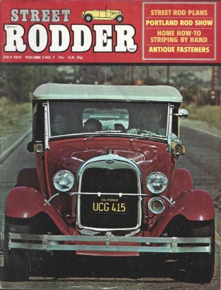 STREET RODDER 1973 JULY - STREET ROD PLANS, STRIPING BY HAND, ANTIQUE FASTENERS